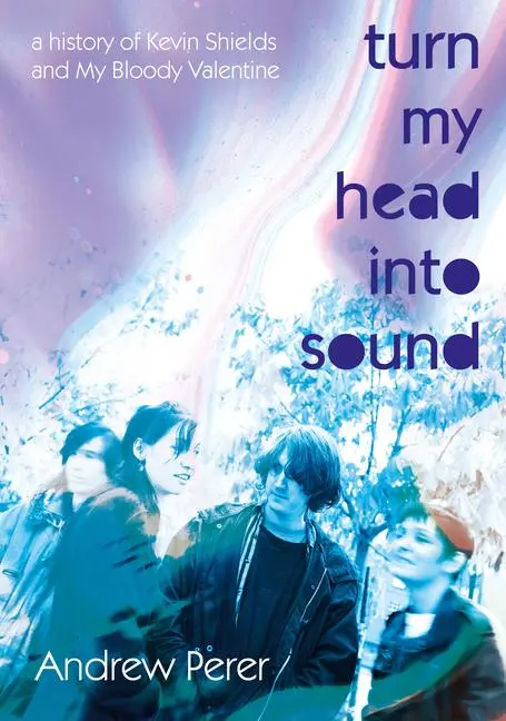Cover: 9781916829145 | Turn My Head Into Sound | Andrew Perer | Taschenbuch | Englisch | 2025