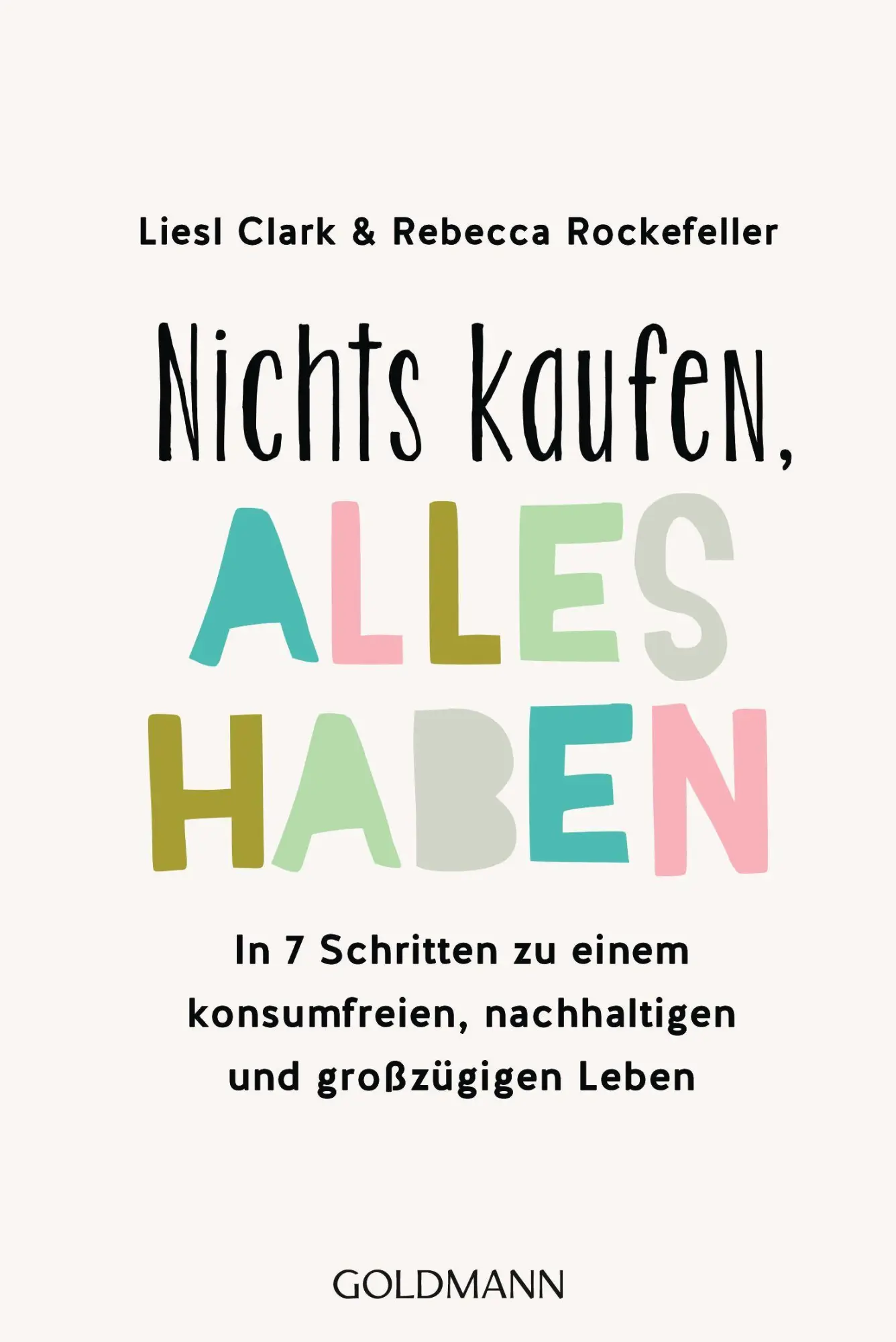 Cover: 9783442179145 | Nichts kaufen, alles haben | Liesl Clark (u. a.) | Taschenbuch | 2021 Cover: 9783442179145 | Nichts kaufen, alles haben | Liesl Clark (u. a.) | Taschenbuch | 2021