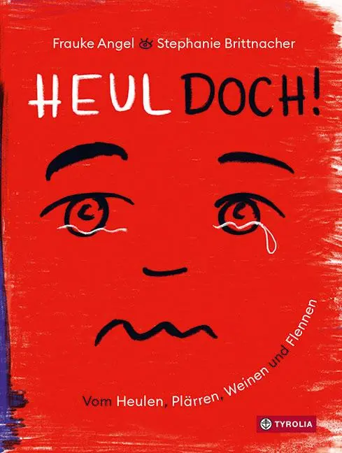 Cover: 9783702239145 | Heul doch | Vom Heulen, Plärren, Weinen und Flennen | Frauke Angel
