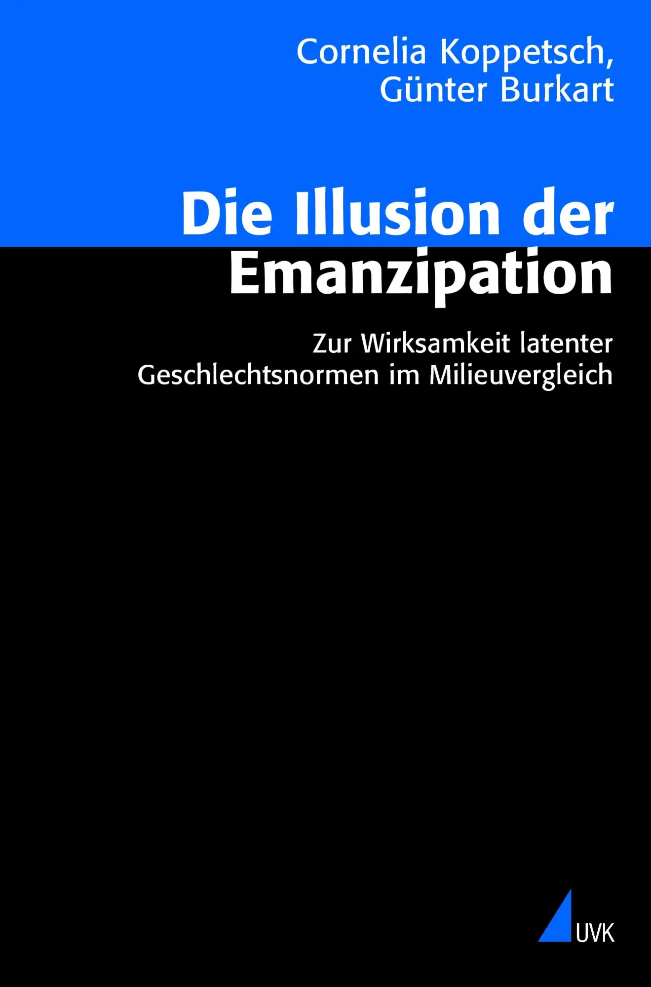 Cover: 9783896699145 | Die Illusion der Emanzipation | Cornelia Koppetsch (u. a.) | Buch