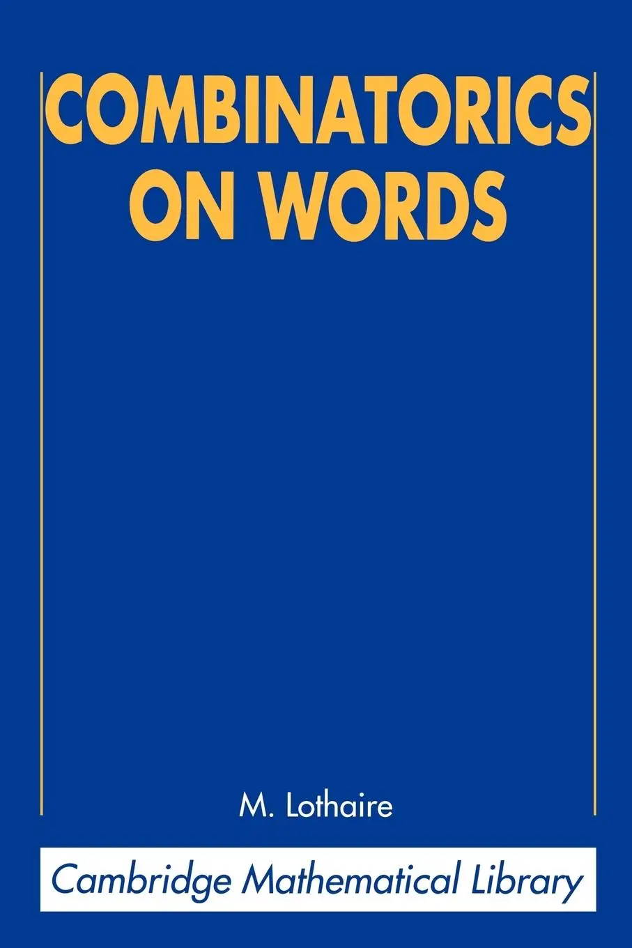 Cover: 9780521599245 | Combinatorics on Words | M. Lothaire (u. a.) | Taschenbuch | Englisch