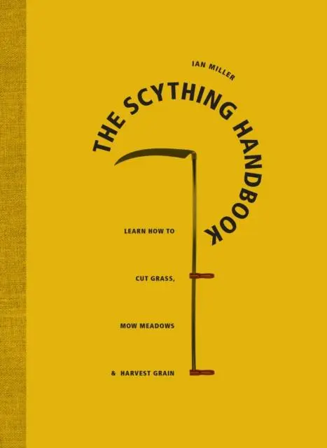 Cover: 9780993389245 | The Scything Handbook | Ian Miller | Buch | Gebunden | Englisch | 2016
