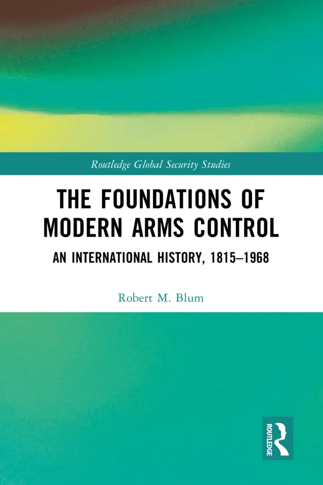 Cover: 9781032719245 | The Foundations of Modern Arms Control | Robert M. Blum | Buch | 2024