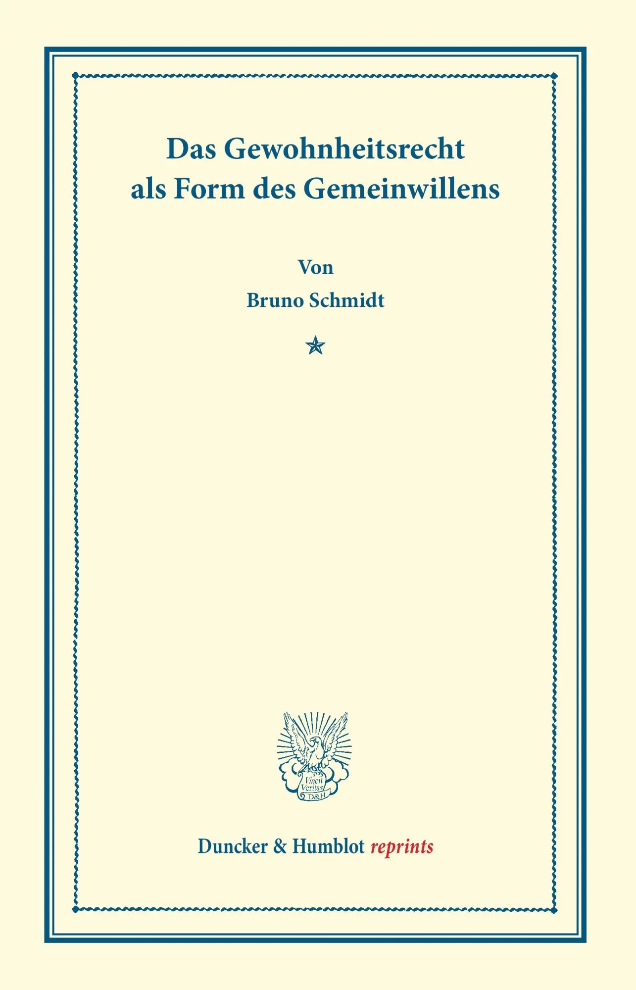 Cover: 9783428169245 | Das Gewohnheitsrecht als Form des Gemeinwillens. | Bruno Schmidt | IV