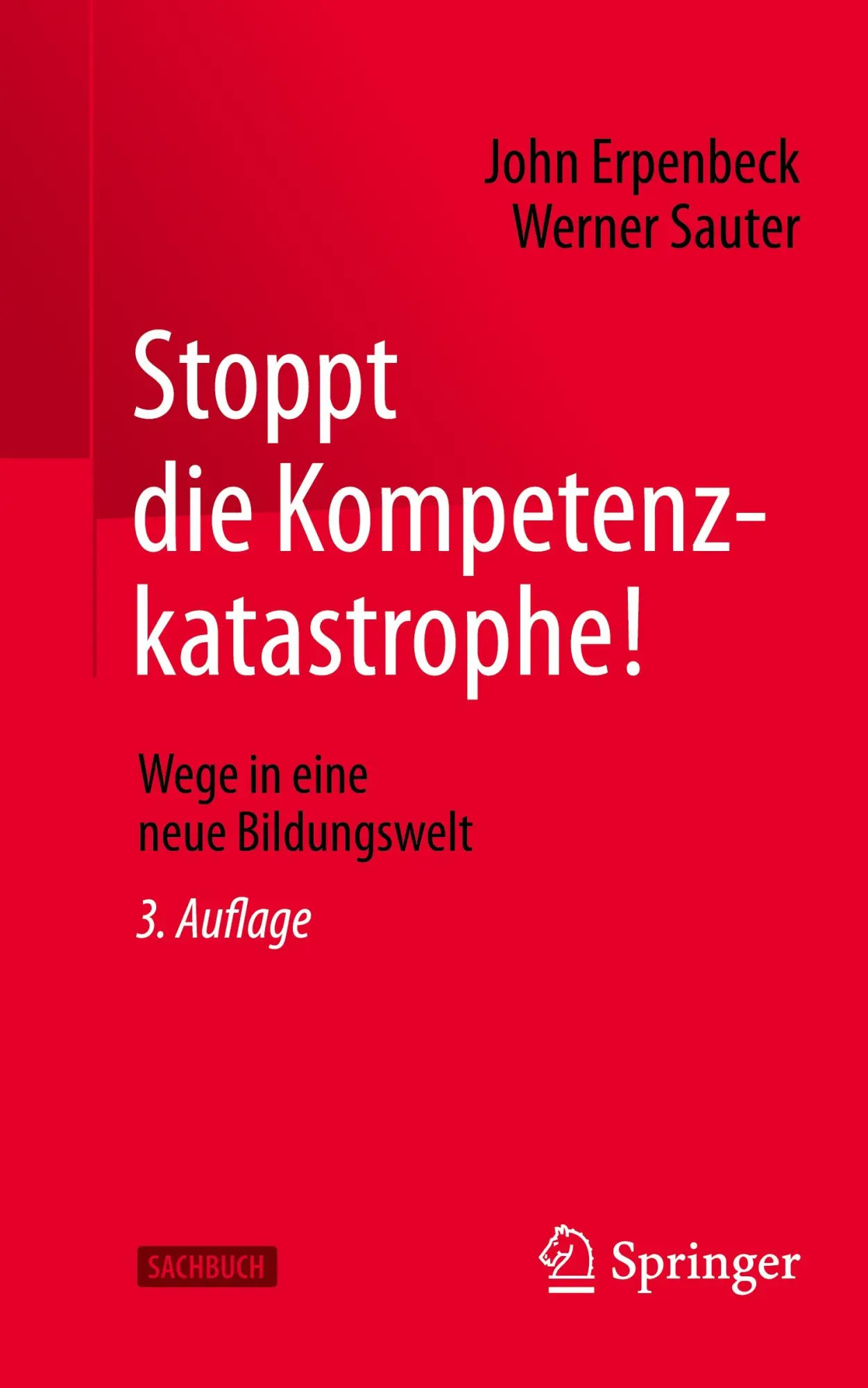 Cover: 9783662709245 | Stoppt die Kompetenzkatastrophe! | Wege in eine neue Bildungswelt