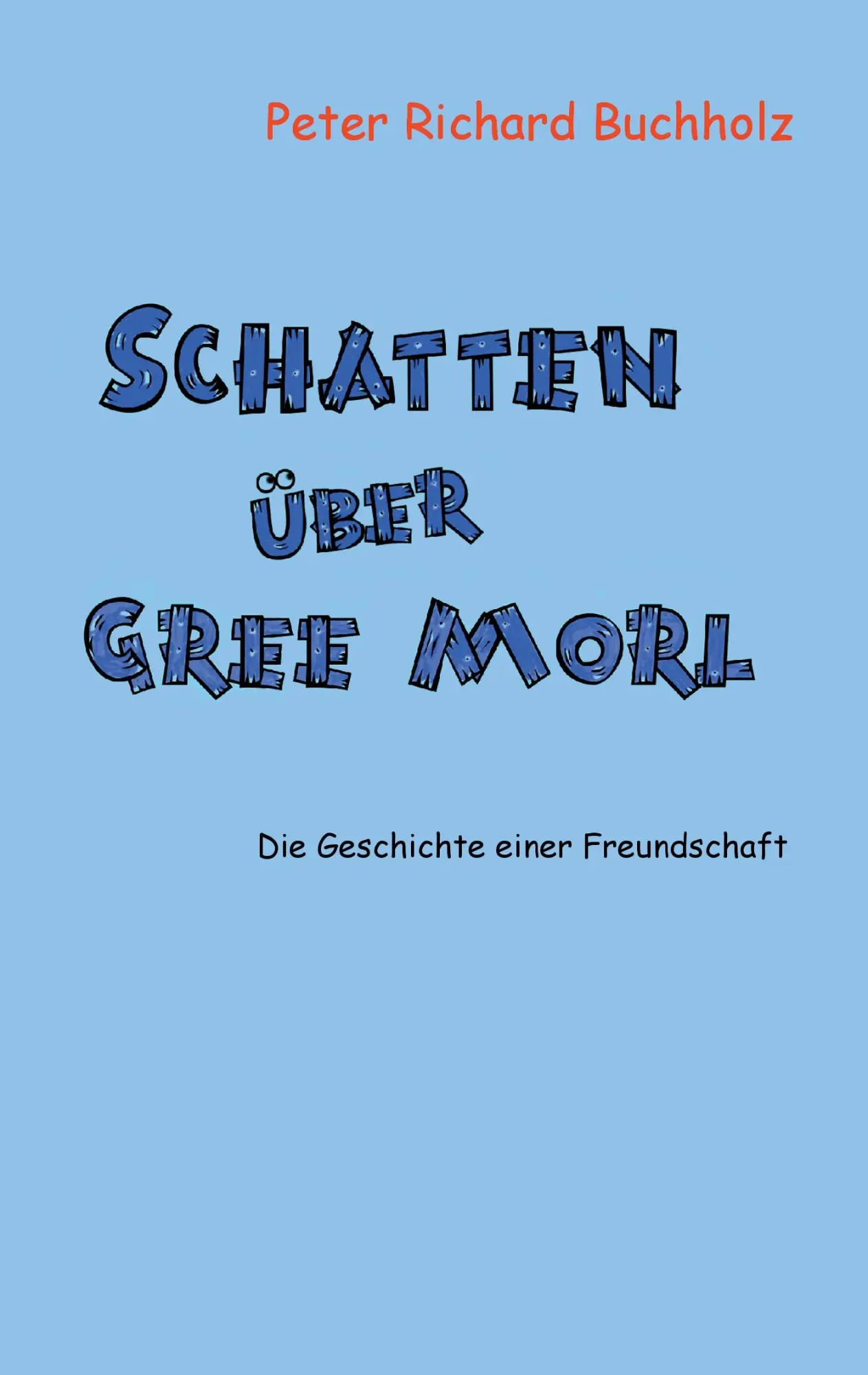 Cover: 9783734769245 | Schatten über Gree Morl | Die Geschichte einer Freundschaft | Buchholz