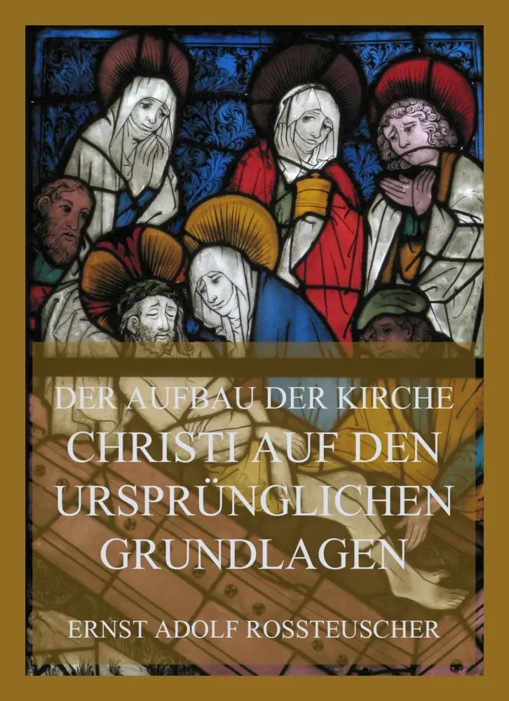 Cover: 9783988689245 | Der Aufbau der Kirche Christi auf den ursprünglichen Grundlagen | Buch