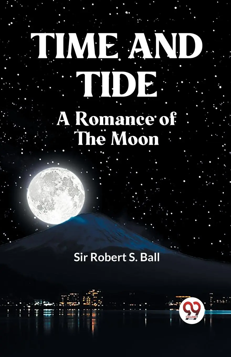 Cover: 9789359959245 | Time And Tide A Romance Of The Moon | Robert S. Ball | Taschenbuch