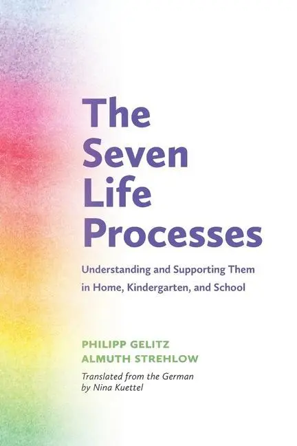 Cover: 9781936849345 | The Seven Life Processes | Almuth Strehlow (u. a.) | Taschenbuch