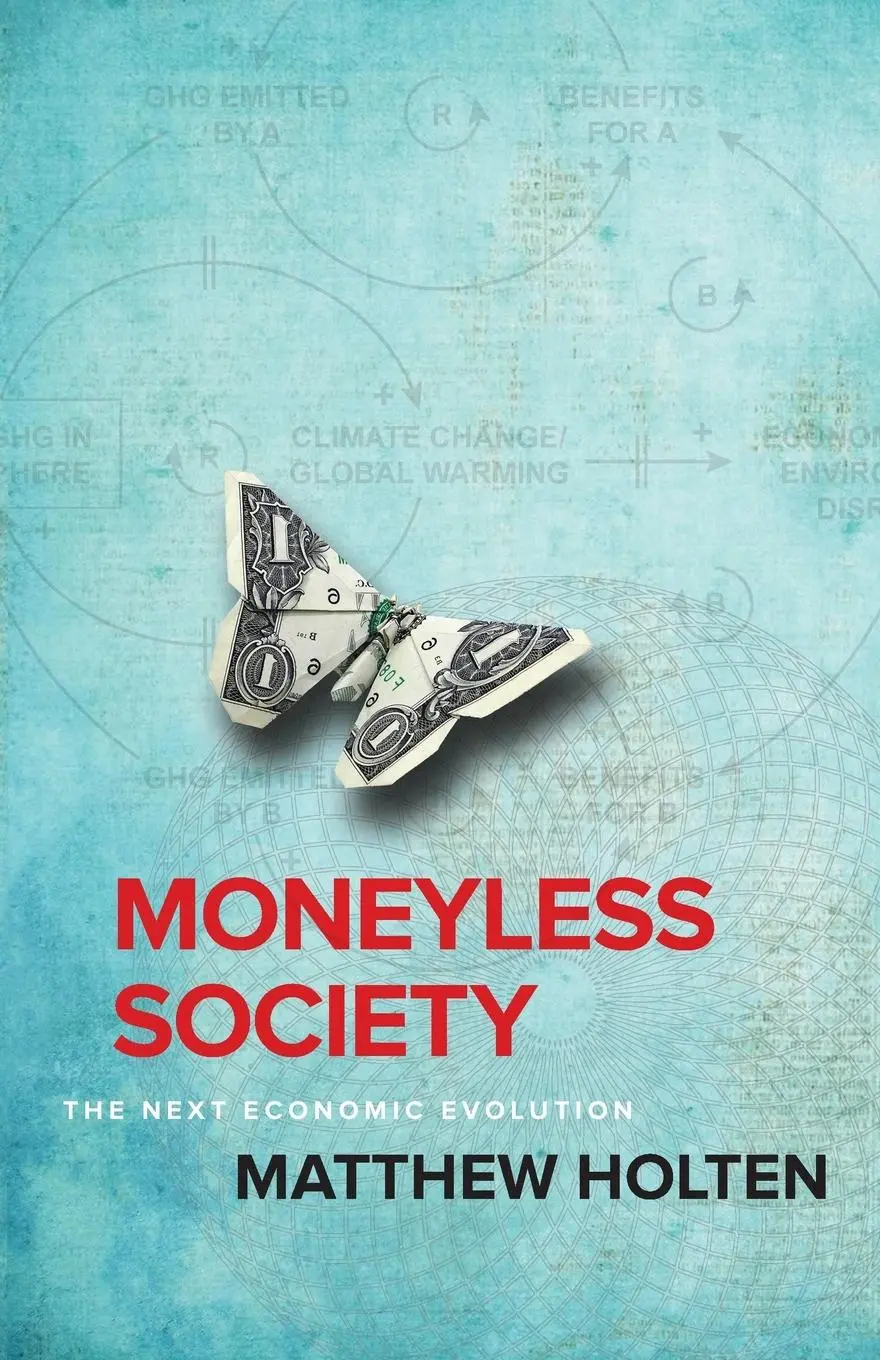 Cover: 9781945209345 | Moneyless Society | The Next Economic Evolution | Matthew Holten