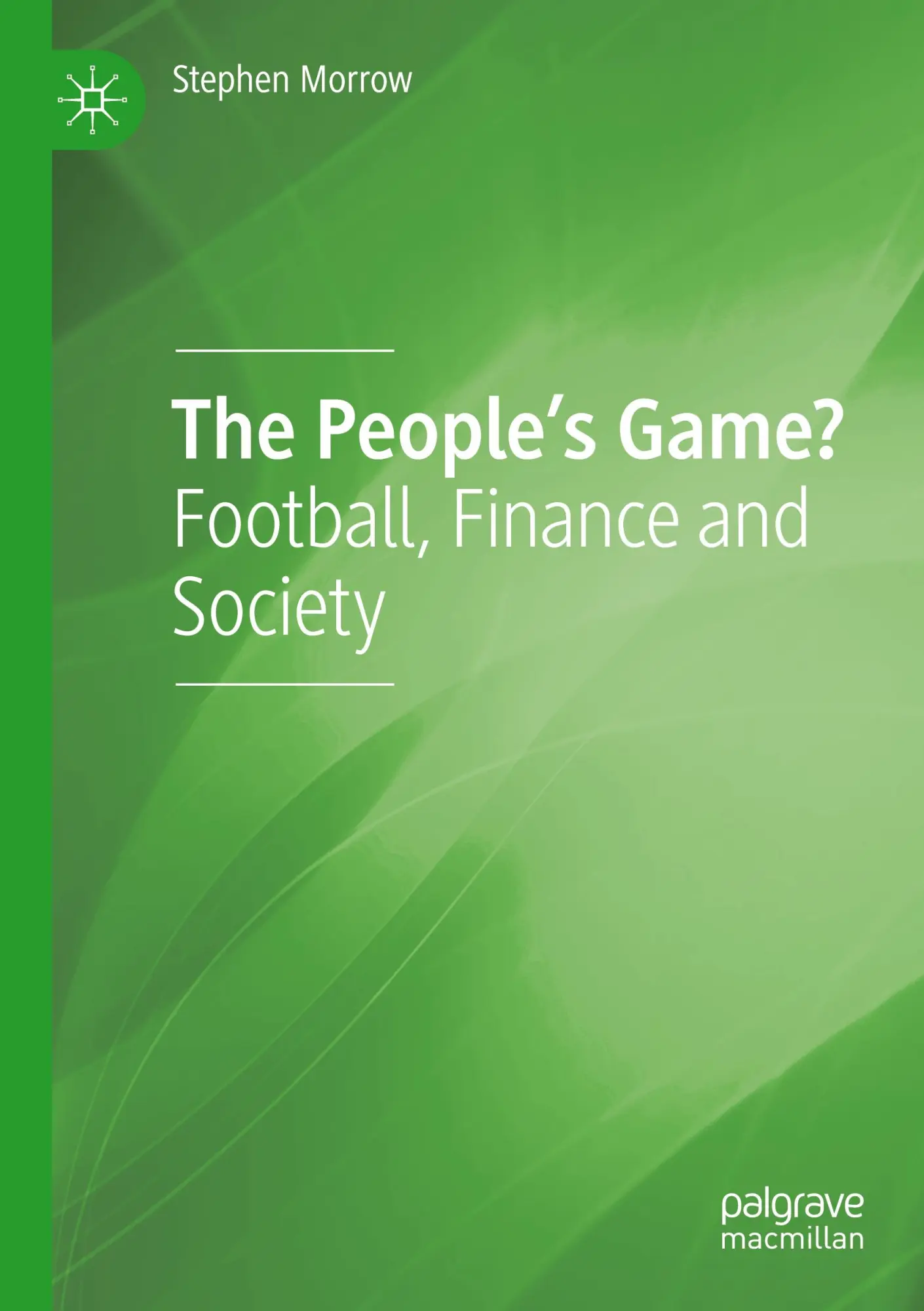 Cover: 9783031209345 | The People's Game? | Football, Finance and Society | Stephen Morrow