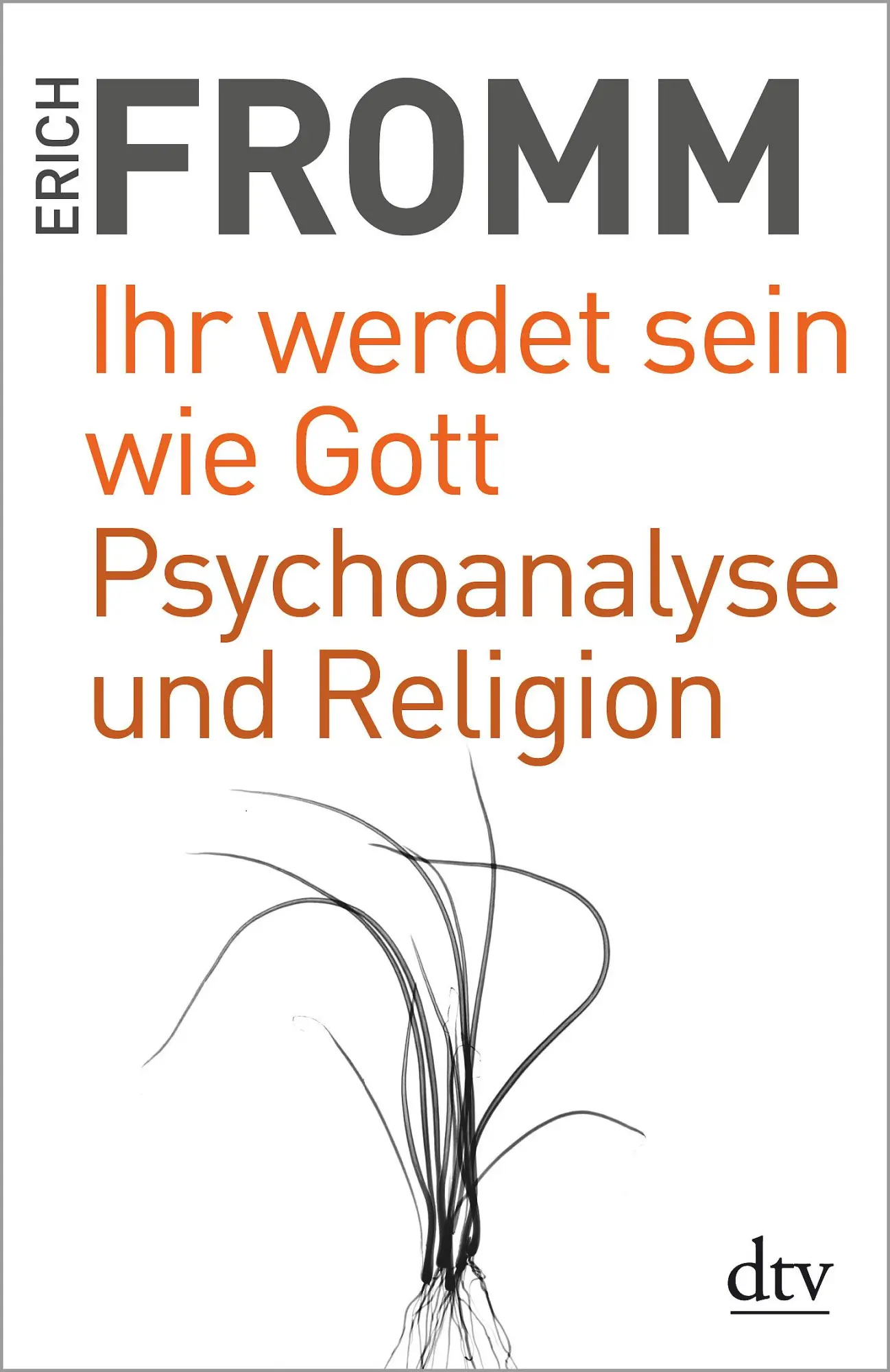 Cover: 9783423349345 | Ihr werdet sein wie Gott Psychoanalyse und Religion | Erich Fromm