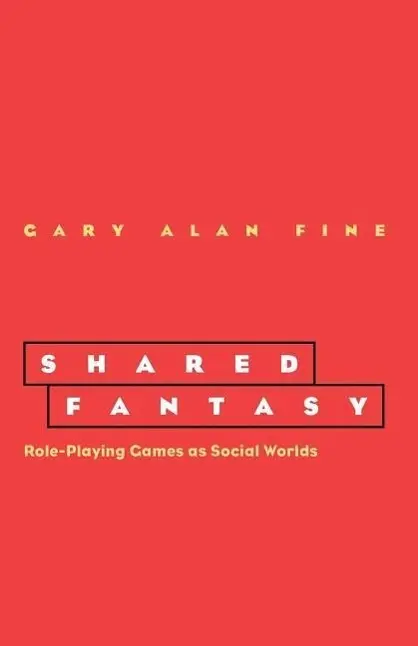 Cover: 9780226249445 | Shared Fantasy – Role Playing Games as Social Worlds | Gary Alan Fine
