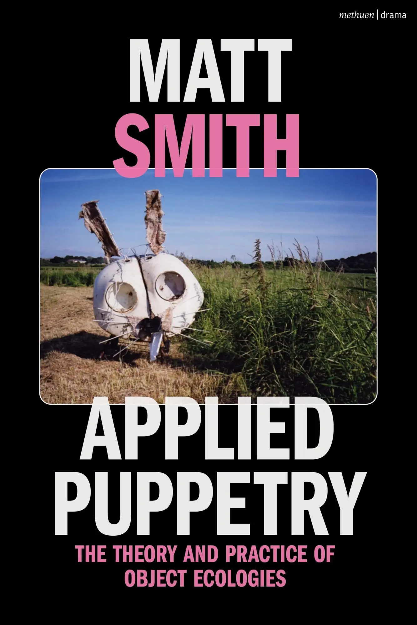 Cover: 9781350279445 | Applied Puppetry | The Theory and Practice of Object Ecologies | Smith