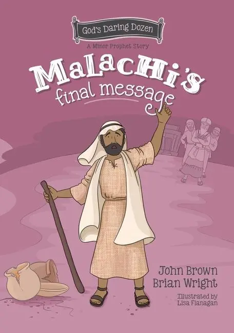 Cover: 9781527109445 | Malachi's Final Message | The Minor Prophets, Book 5 | Wright (u. a.)