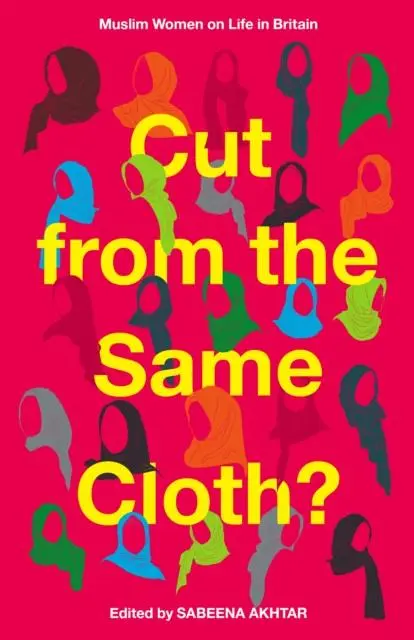 Cover: 9781783529445 | Cut from the Same Cloth? | Muslim Women on Life in Britain | Akhtar