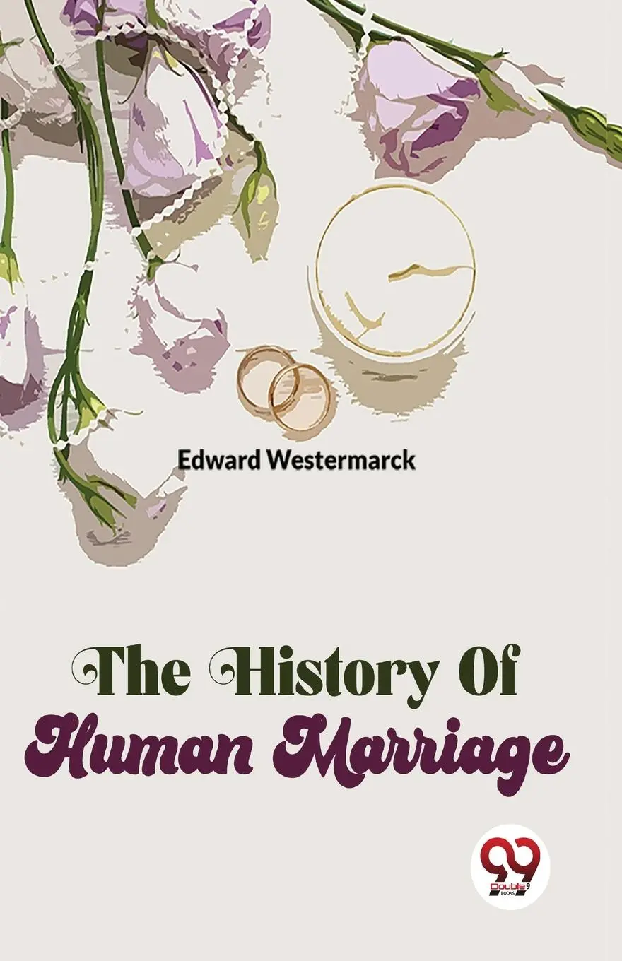 Cover: 9789358019445 | The History Of Human Marriage | Edward Westermarck | Taschenbuch