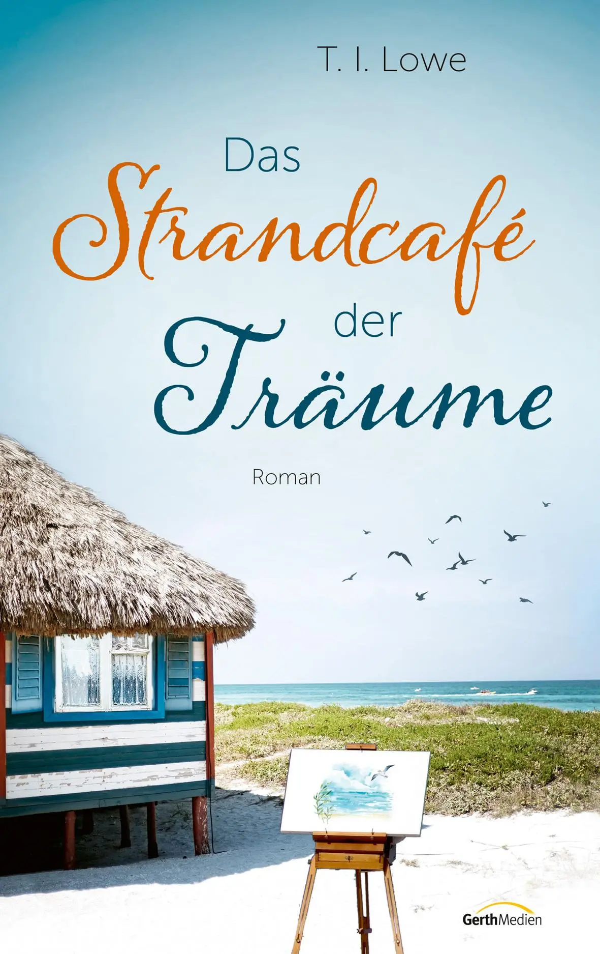 Cover: 9783957349545 | Das Strandcafé der Träume | Roman | T. I. Lowe | Buch | 352 S. | 2023