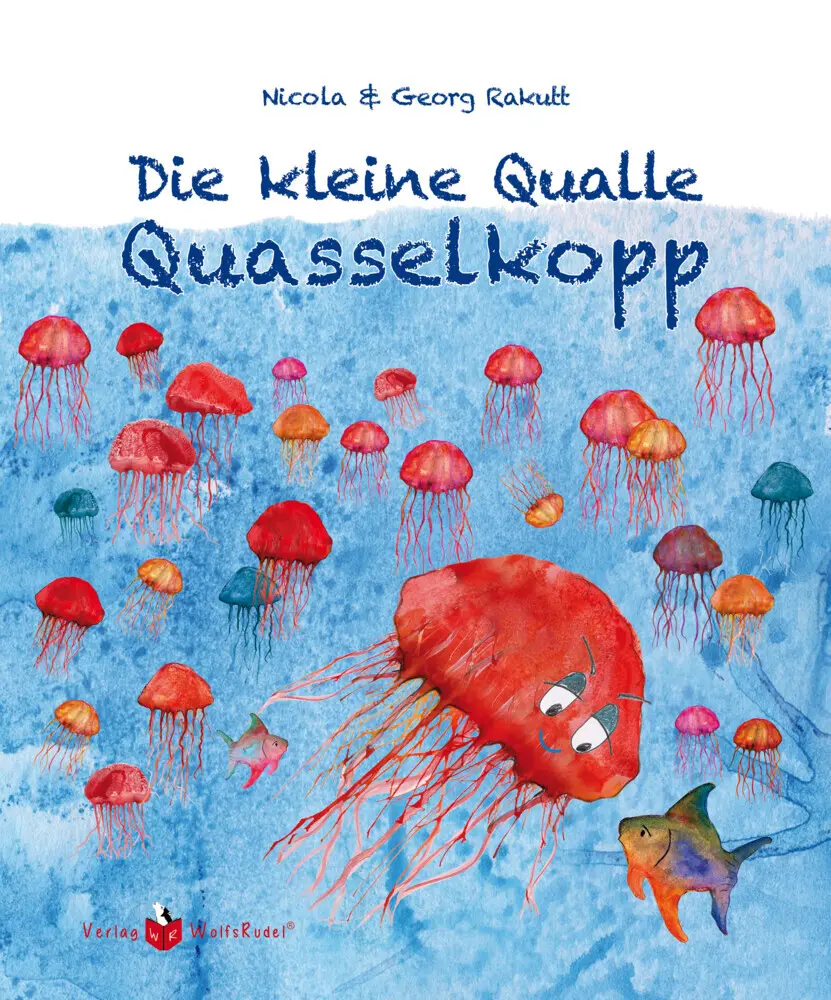 Cover: 9783982309545 | Die kleine Qualle Quasselkopp | Georg Rakutt | Buch | 36 S. | Deutsch