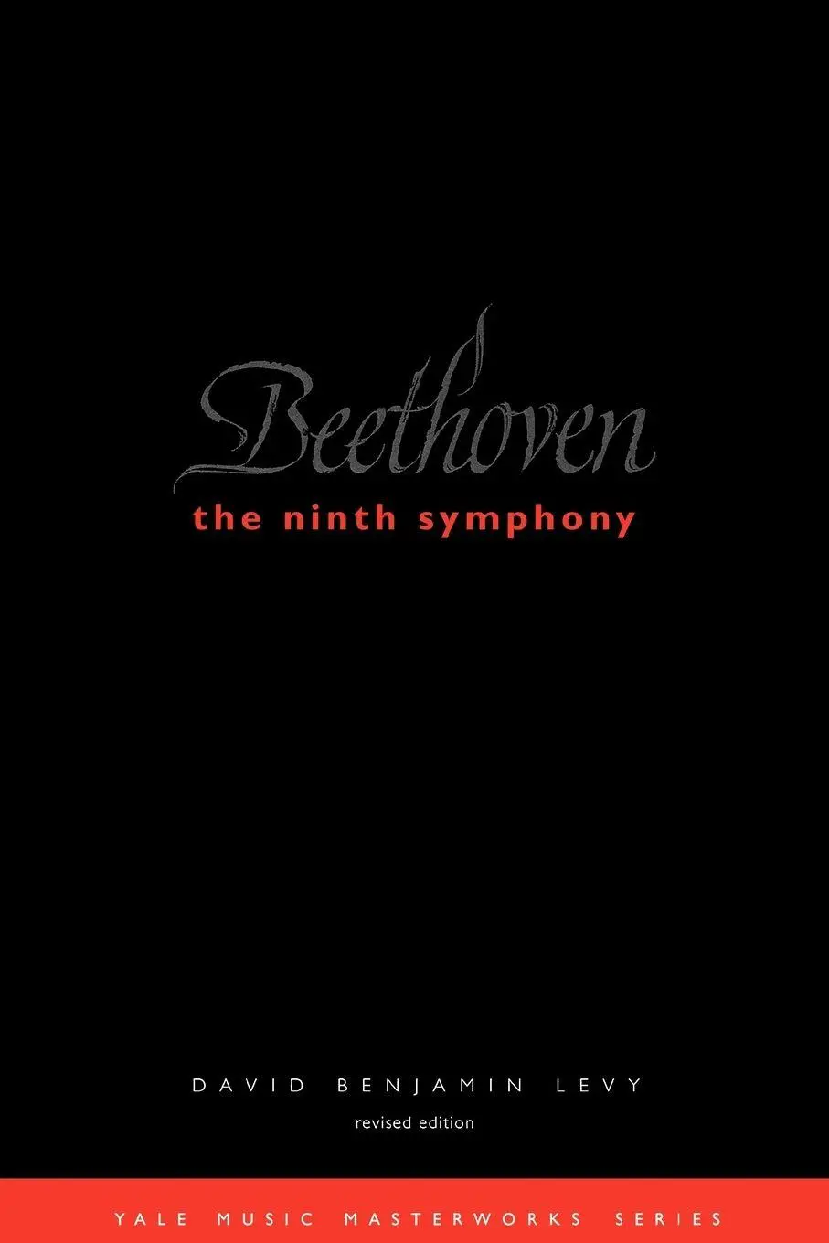 Cover: 9780300099645 | Beethoven | The Ninth Symphony: Revised Edition | David Benjamin Levy