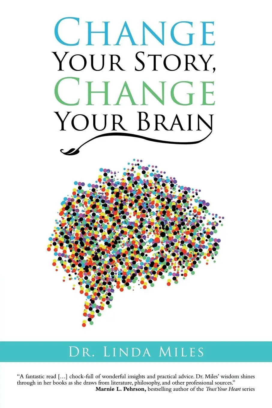 Cover: 9781480879645 | Change Your Story, Change Your Brain | Linda Miles | Taschenbuch