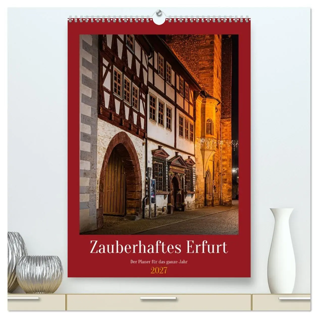 Cover: 9783594389645 | Zauberhaftes Erfurt (hochwertiger Premium Wandkalender 2027 DIN A2...