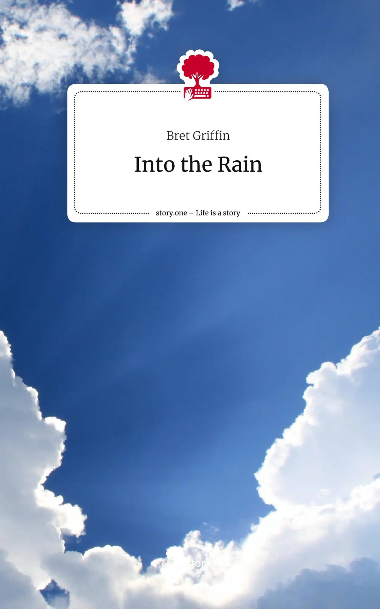 Cover: 9783711579645 | Into the Rain. Life is a Story - story.one | Bret Griffin | Buch