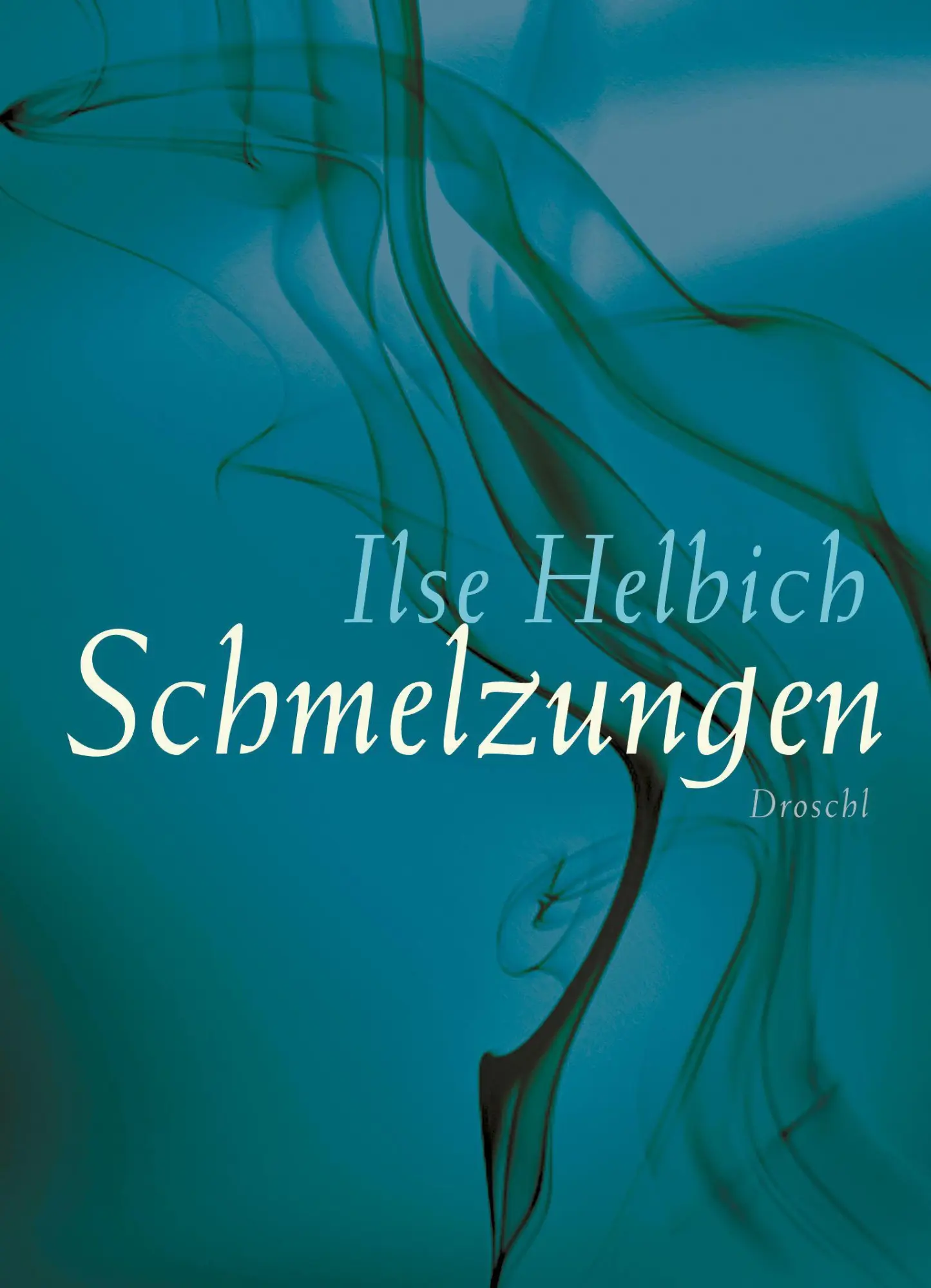 Cover: 9783854209645 | Schmelzungen | Ilse Helbich | Buch | 136 S. | Deutsch | 2015