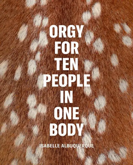 Cover: 9781737599845 | Isabelle Albuquerque: Orgy for Ten People in One Body | Buch | 2024