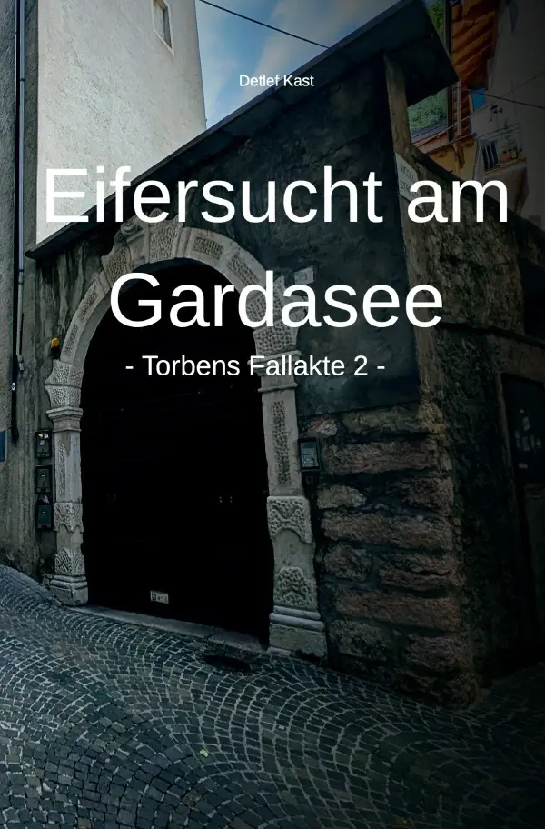 Cover: 9783565039845 | Eifersucht am Gardasee | Torbens Fallakte 2. DE | Detlef Kast | Buch