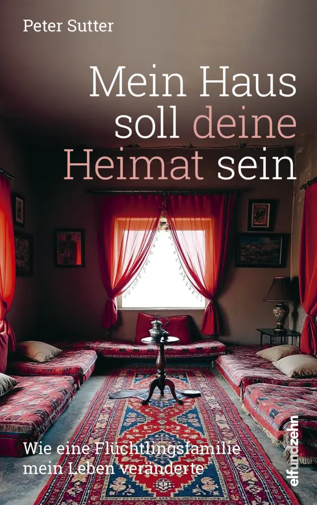 Cover: 9783905769845 | Mein Haus soll deine Heimat sein | Peter Sutter | Buch | Deutsch
