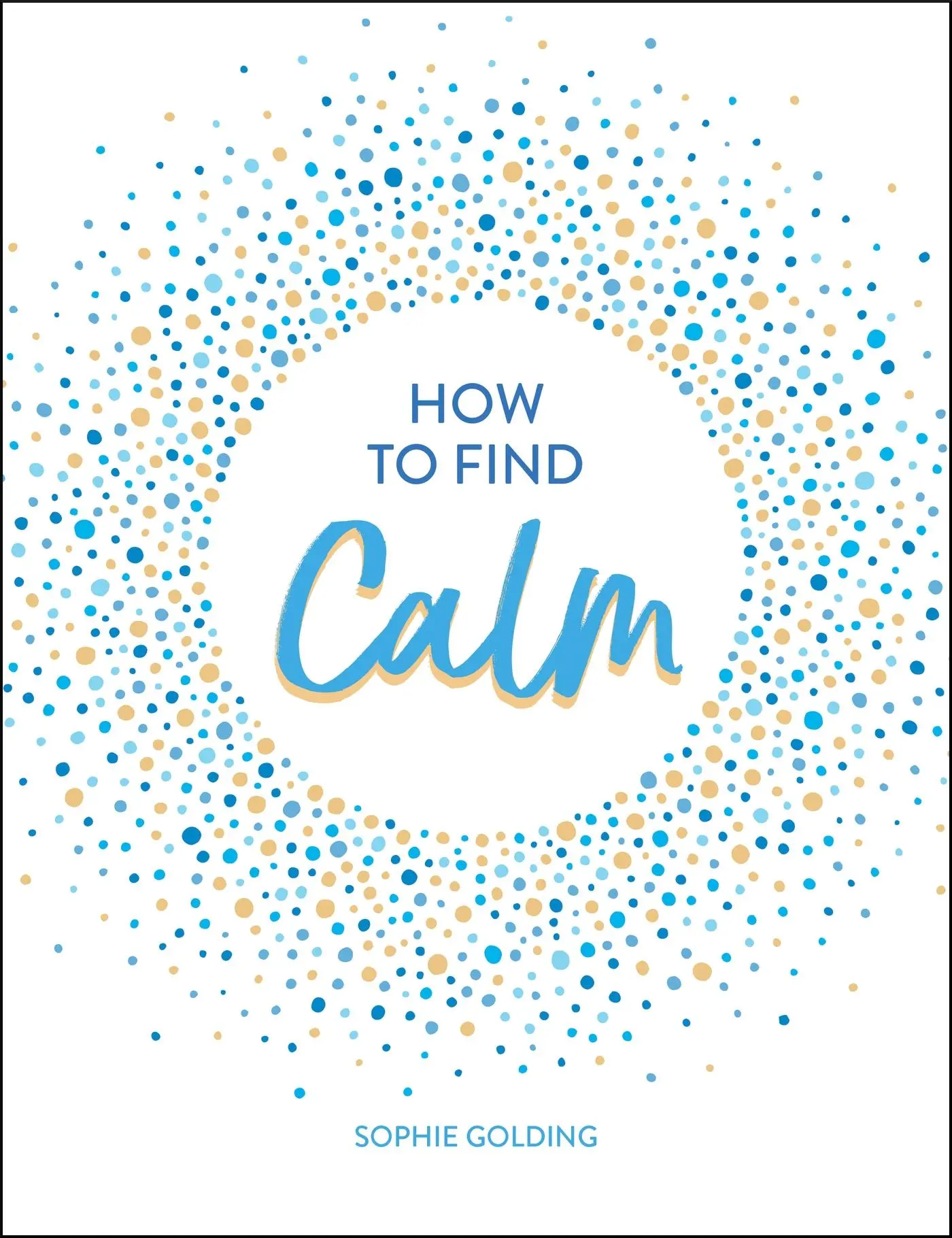 Cover: 9781786859945 | How to Find Calm: Inspiration and Advice for a More Peaceful Life