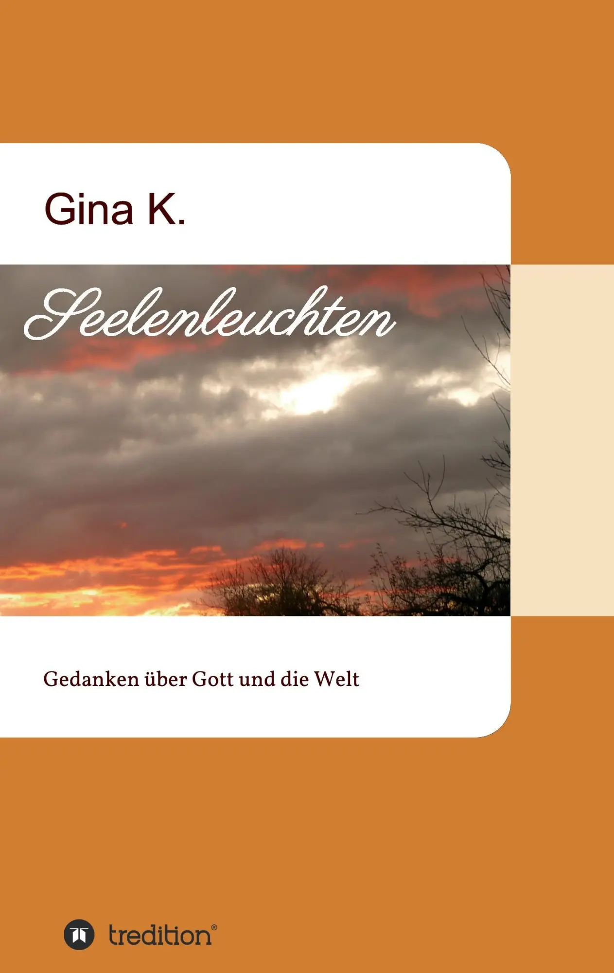 Seelenleuchten: Gedanken über Gott und die Welt