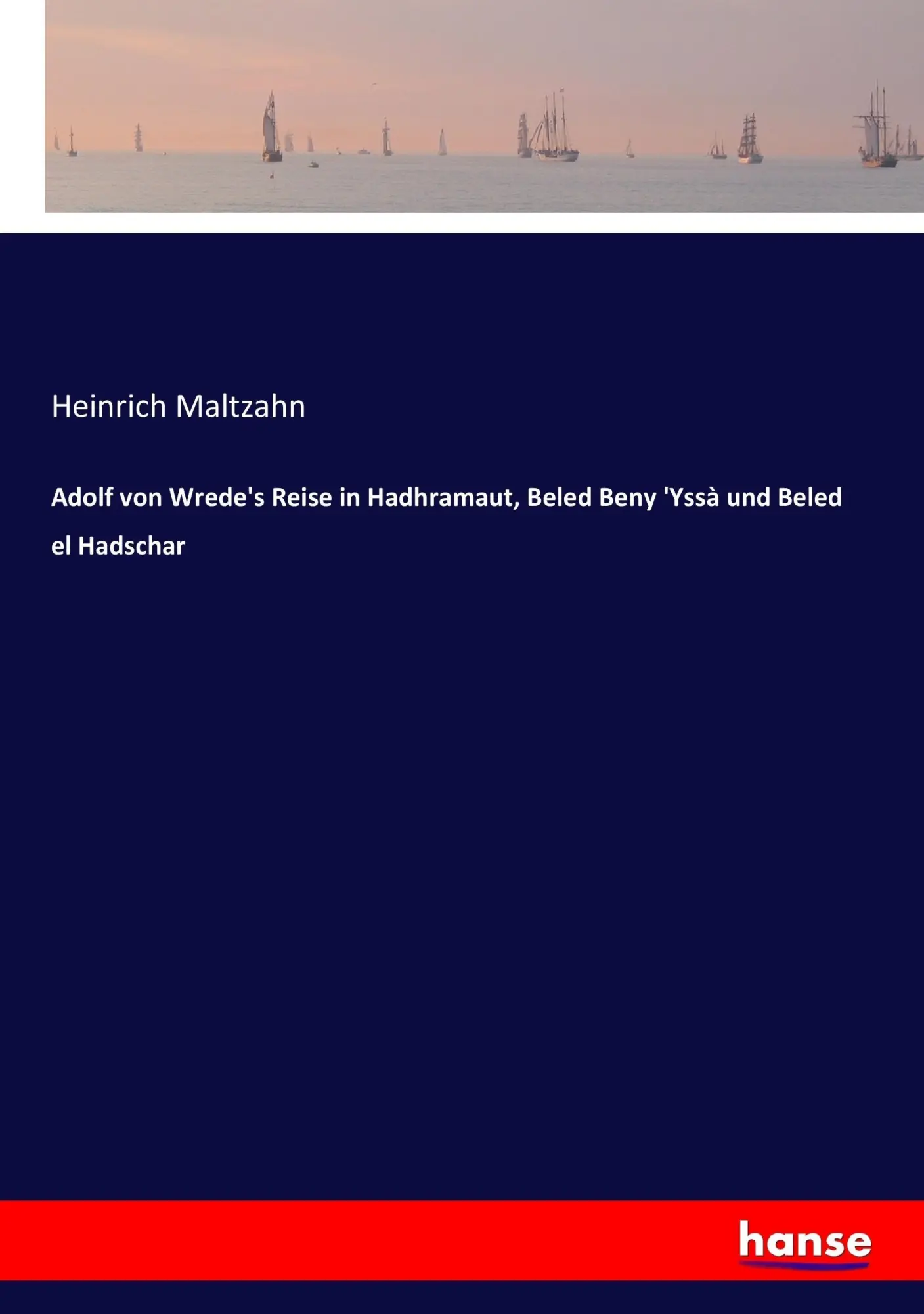 Cover: 9783744699945 | Adolf von Wrede's Reise in Hadhramaut, Beled Beny 'Yssà und Beled...