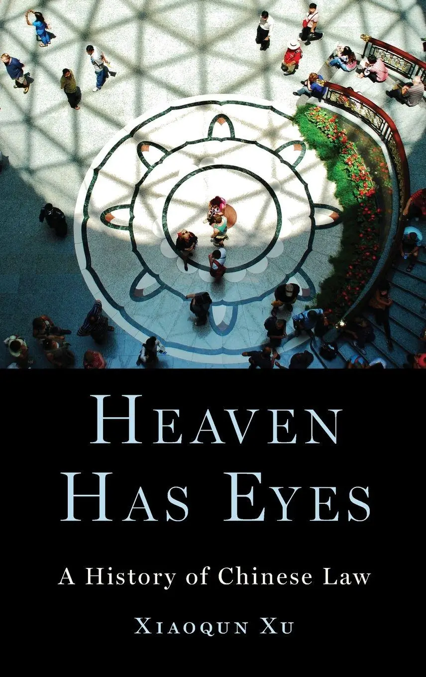 Cover: 9780190060046 | Heaven Has Eyes | A History of Chinese Law | Xiaoqun Xu | Buch | 2020