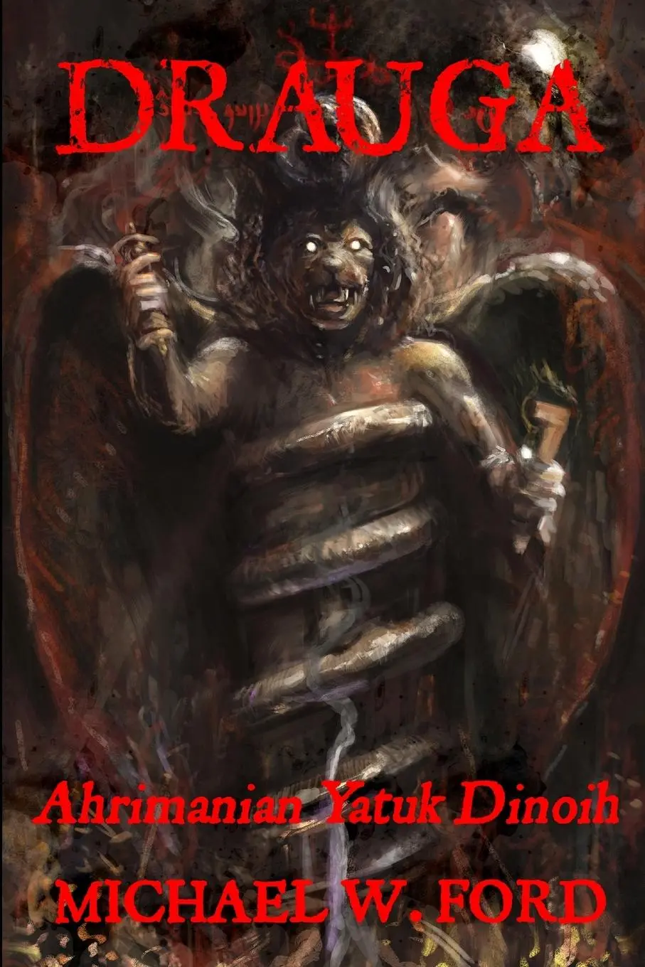 Cover: 9781312340046 | Drauga - Ahrimanian Yatuk Dinoih | Michael W. Ford | Taschenbuch