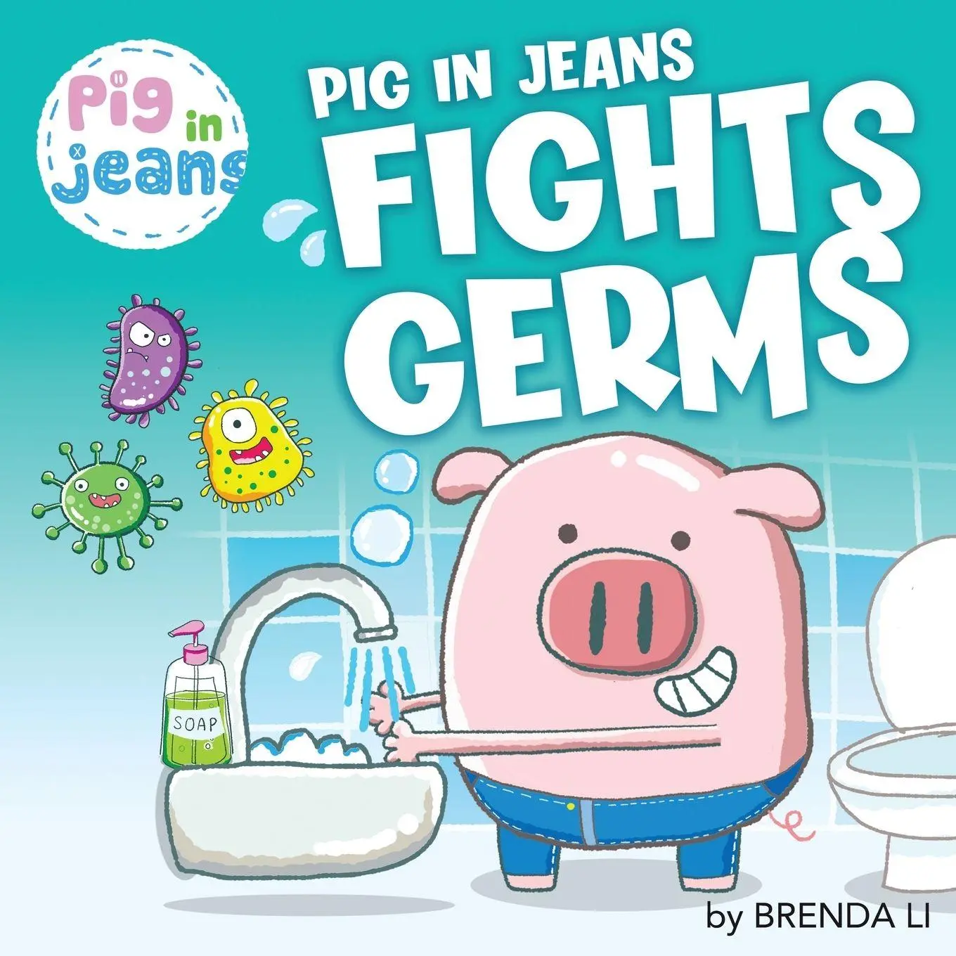 Cover: 9781774470046 | Pig In Jeans Fights Germs | Brenda Li | Taschenbuch | Englisch | 2020