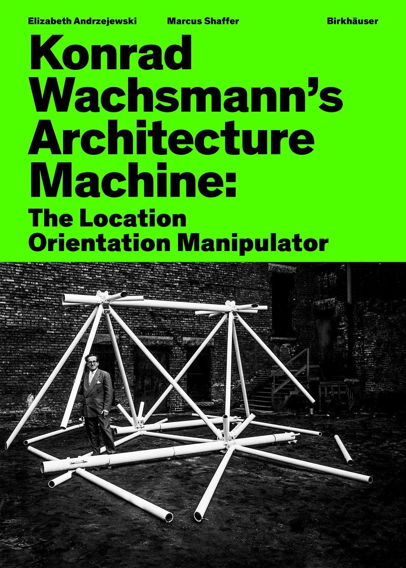 Konrad Wachsmann's Architecture Machine - Neuware