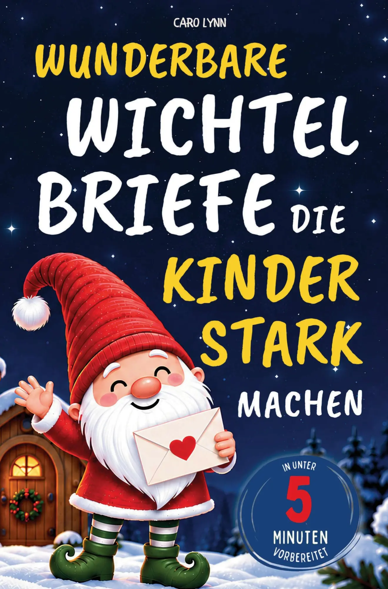 Cover: 9783694080046 | Wunderbare Wichtelbriefe, die Kinder stark machen | Caro Lynn | Buch