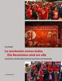 Cover: 9783930830046 | La revolucion somos todos/Die Revolution sind wir alle | Eva Haule