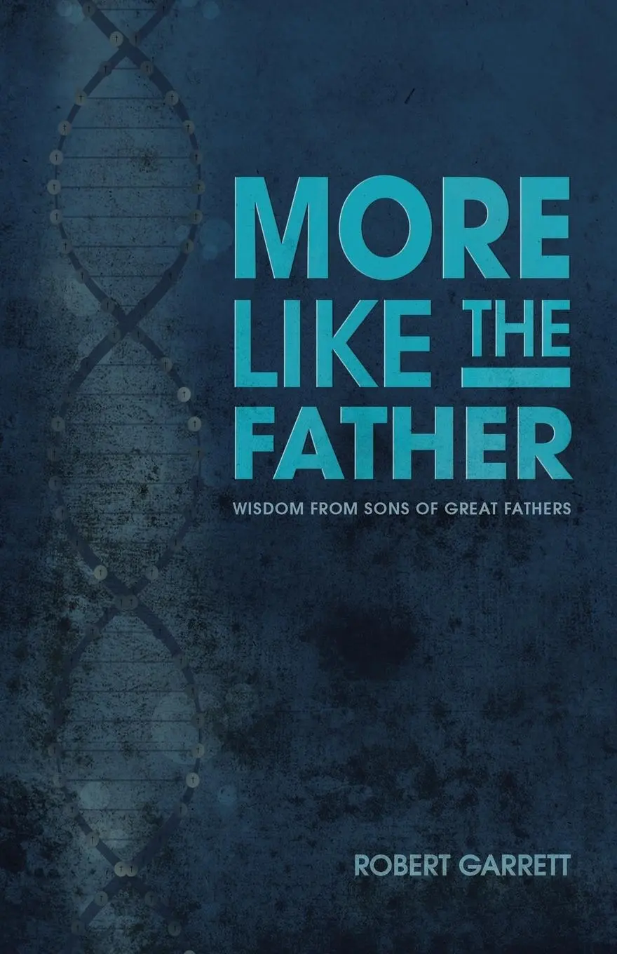Cover: 9781512790146 | More Like the Father | Wisdom from Sons of Great Fathers | Garrett