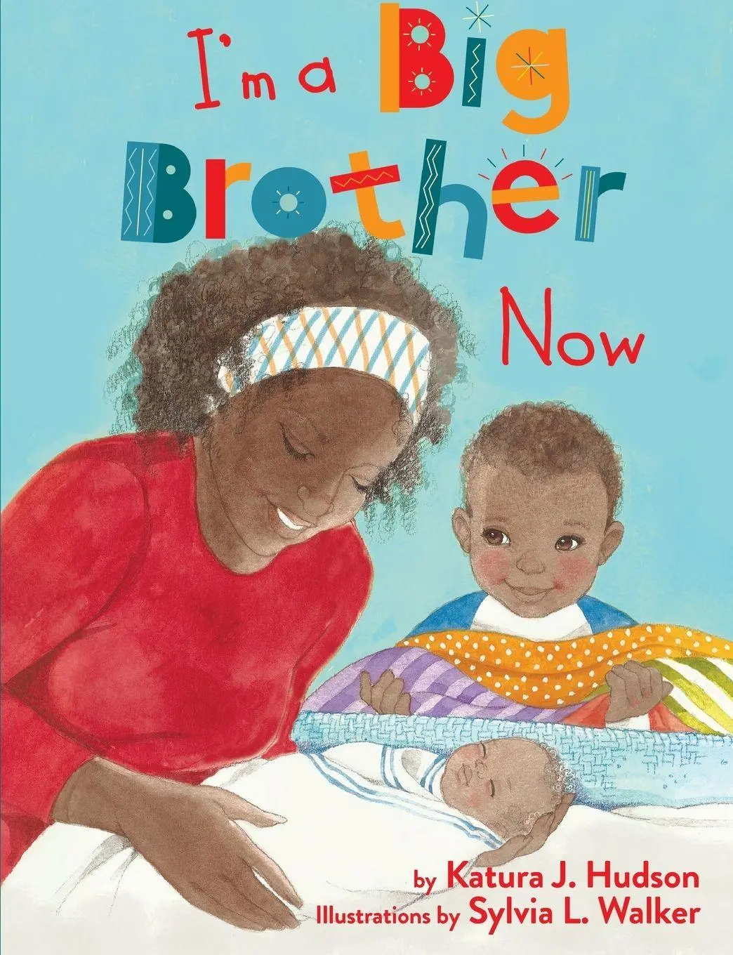 Cover: 9781603490146 | I'm A Big Brother Now | Katura J. Hudson | Taschenbuch | Englisch