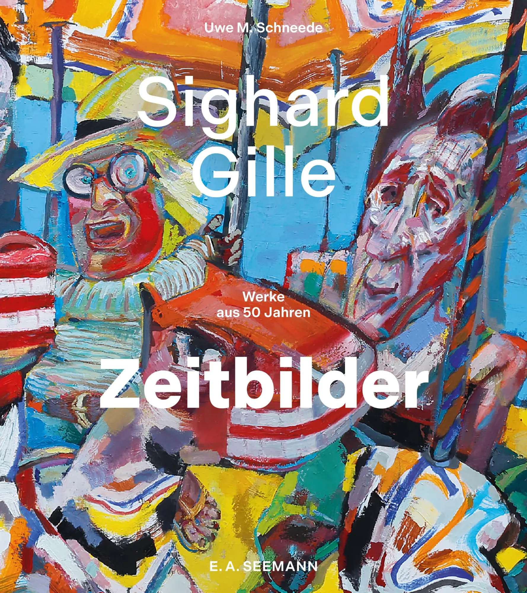 Cover: 9783690010146 | Sighard Gille. Zeitbilder | Werke aus 50 Jahren | Uwe M. Schneede