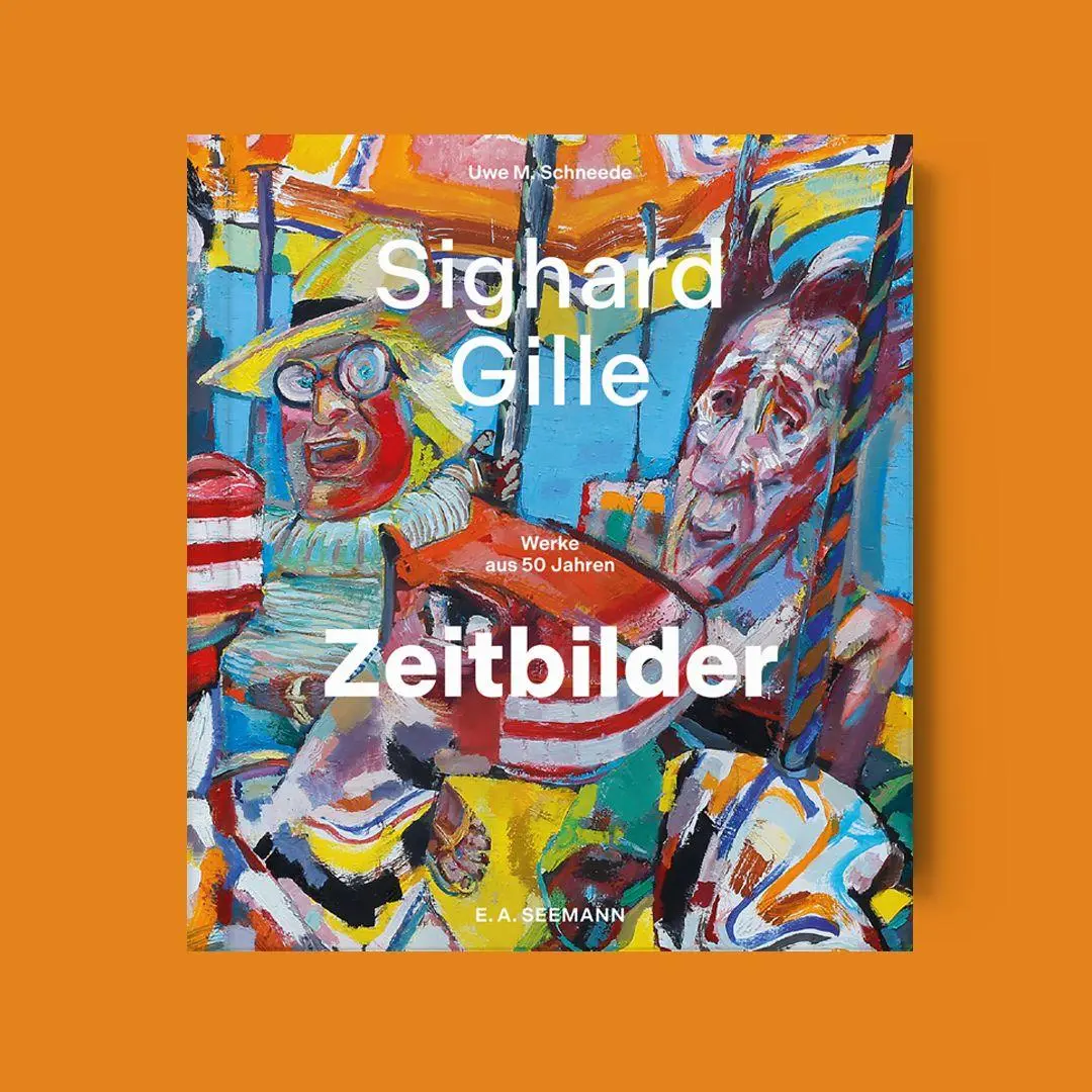 Bild: 9783690010146 | Sighard Gille. Zeitbilder | Werke aus 50 Jahren | Uwe M. Schneede