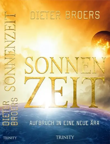 Cover: 9783955500146 | Sonnenzeit | Aufbruch in eine neue Ära | Dieter Broers | Buch | 304 S.
