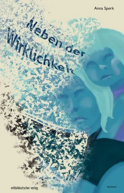 Cover: 9783963110146 | Neben der Wirklichkeit | Roman | Anna Sperk | Taschenbuch | 272 S.