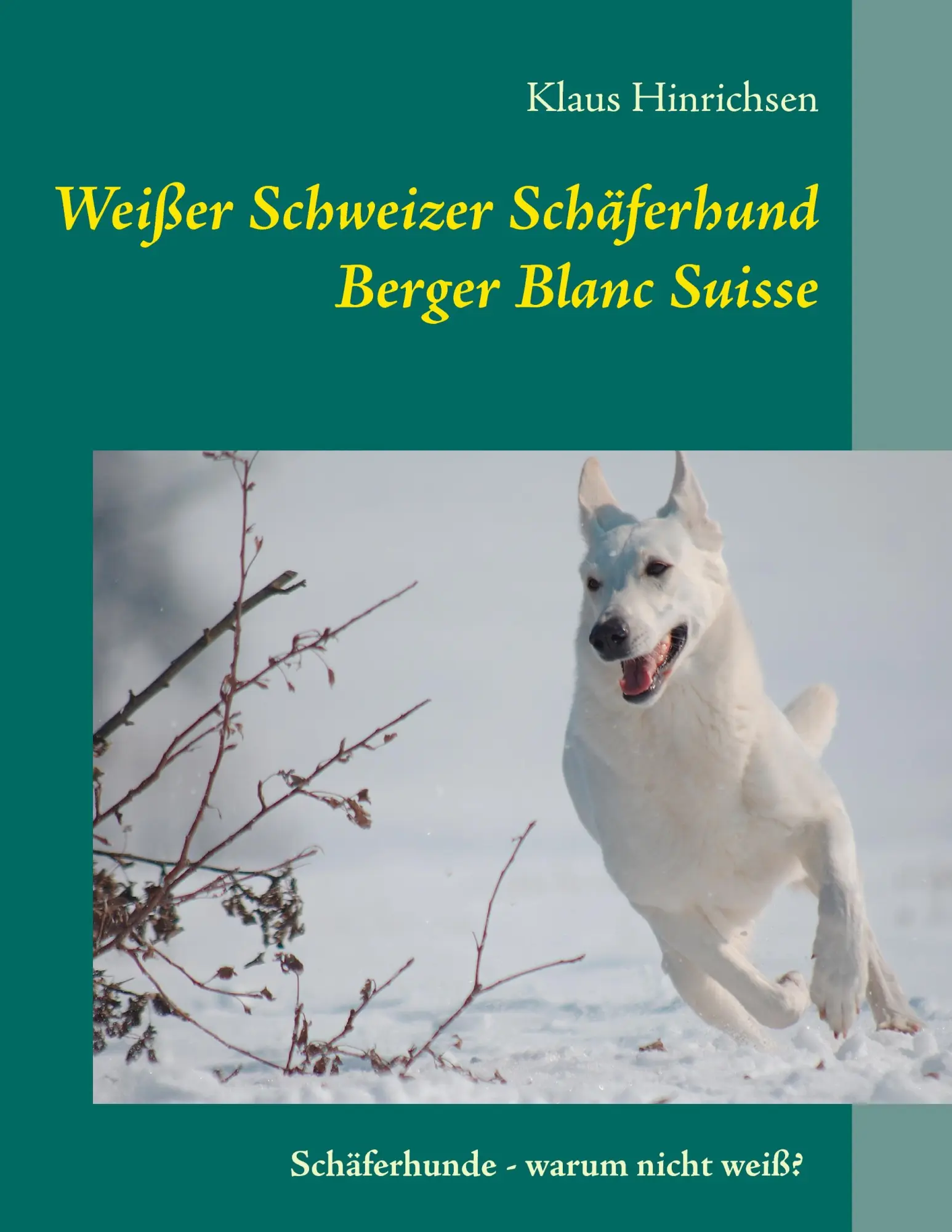 Cover: 9783732290246 | Weißer Schweizer Schäferhund | Klaus Hinrichsen | Taschenbuch | 176 S.