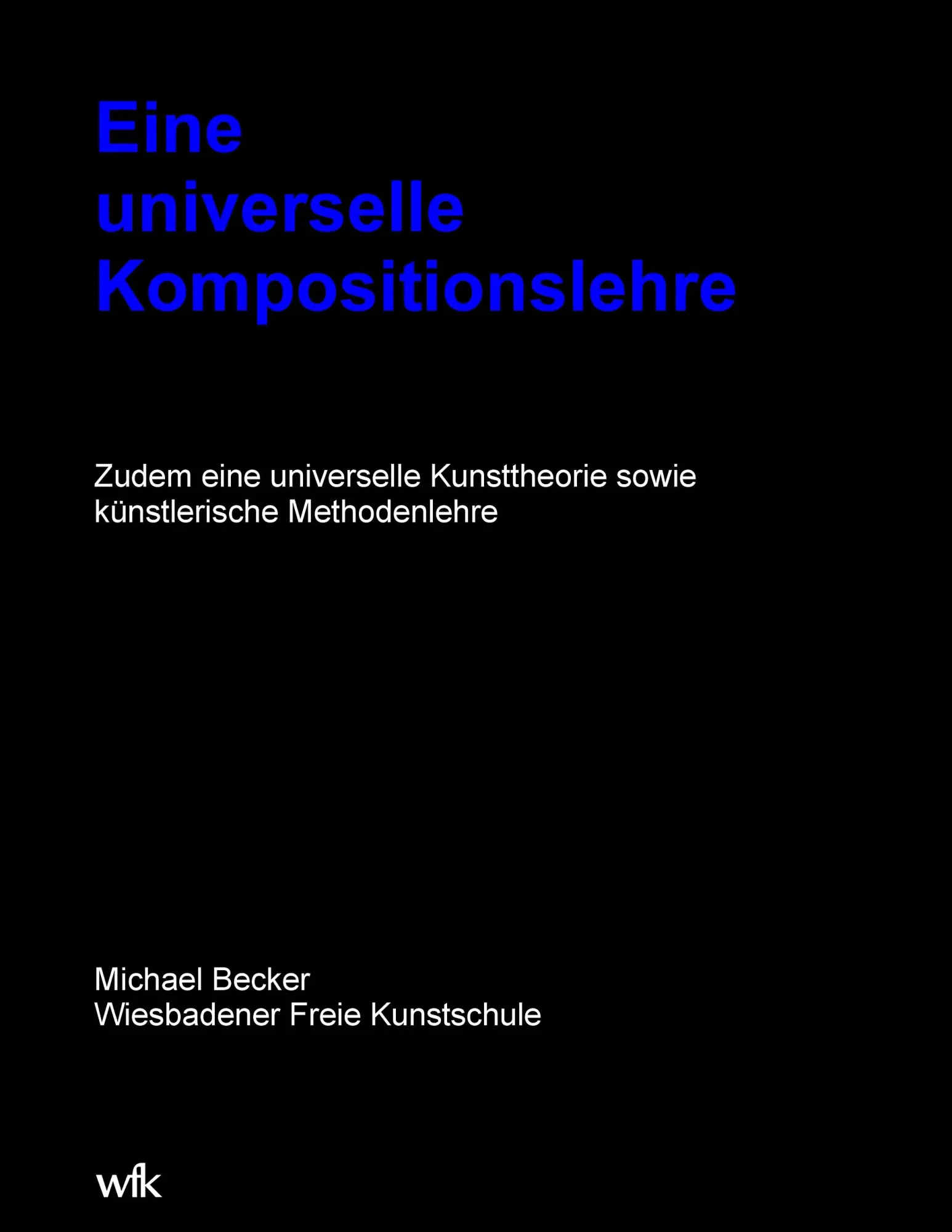 Cover: 9783839140246 | Eine universelle Kompositionslehre | Michael Becker | Taschenbuch