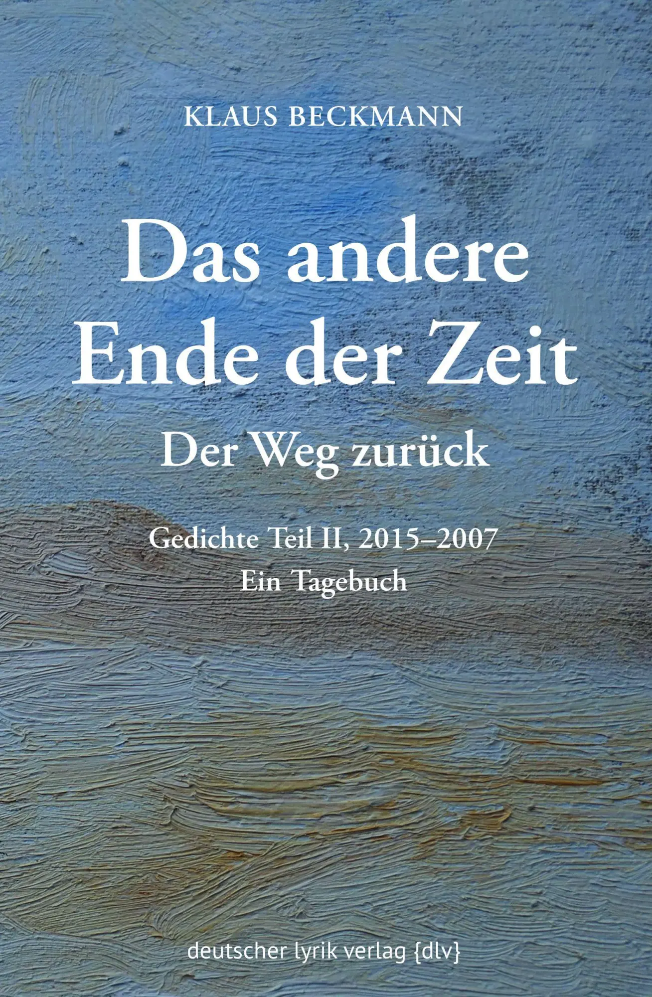 Cover: 9783842250246 | Der Weg zurück · Das andere Ende der Zeit | Klaus Beckmann | Buch