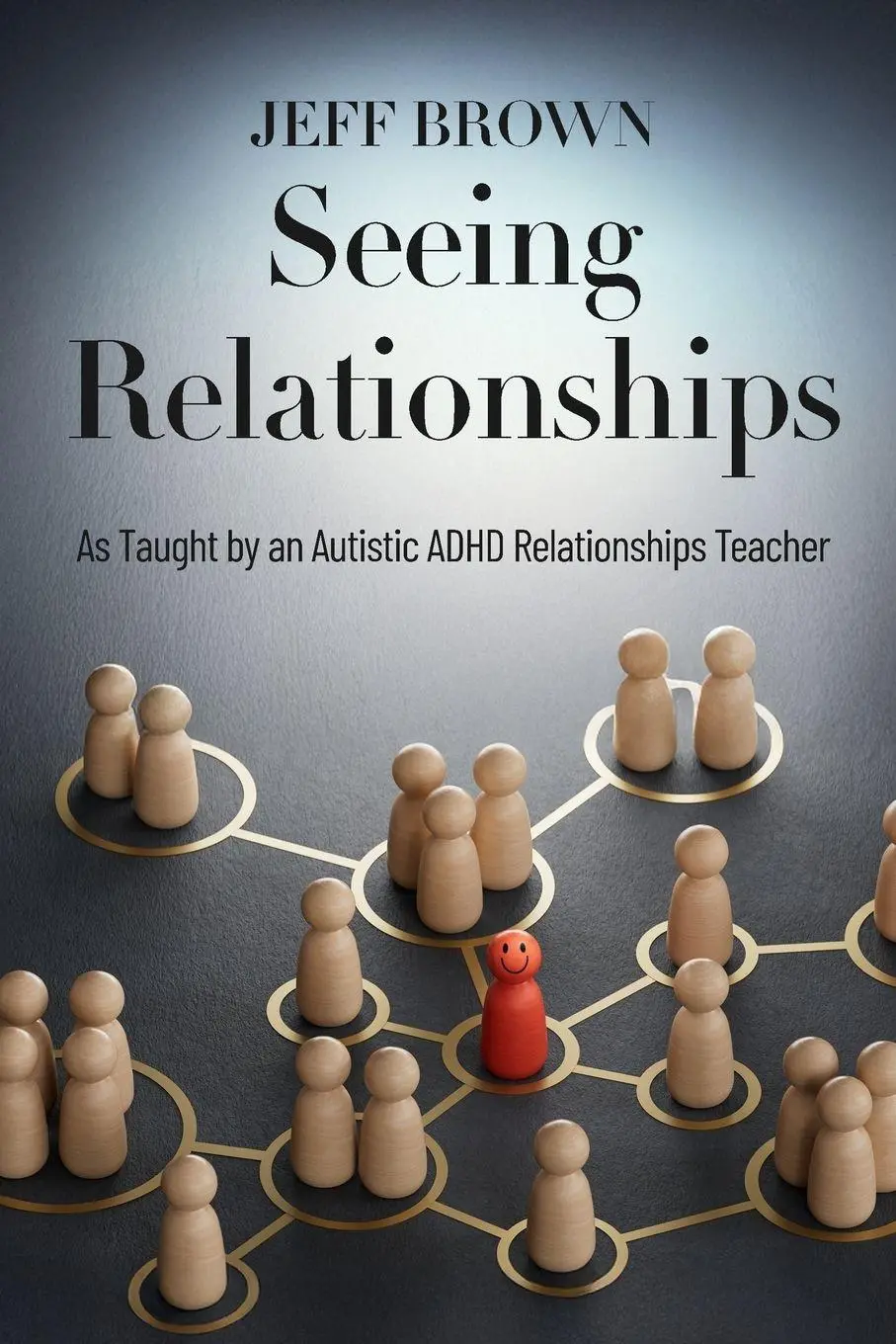 Cover: 9798993600246 | Seeing Relationships | Jeff Brown | Taschenbuch | Englisch | 2026